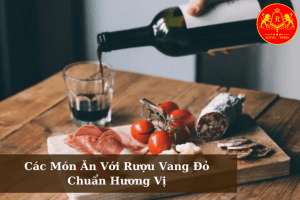 Cac Mon An Voi Ruou Vang Do Chuan Huong Vi 01