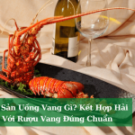 An Hai San Uong Vang Gi Ket Hop Hai San Voi Ruou Vang Dung Chuan 01