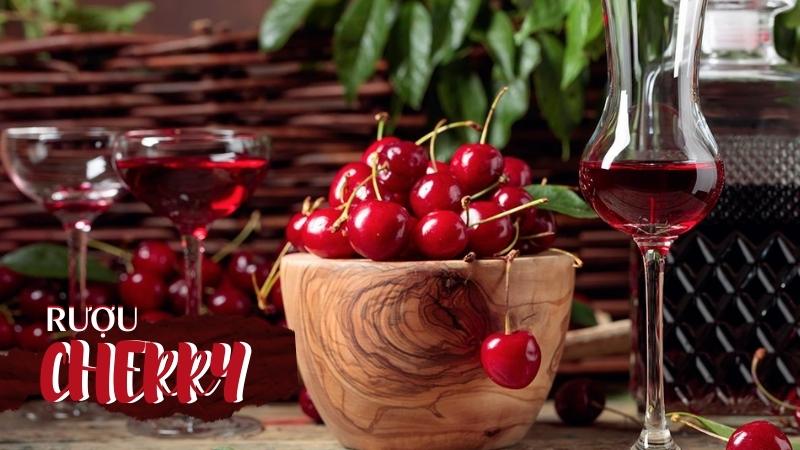 Cách ngâm rượu cherry tại nhà đơn giản 