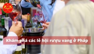 Khám phá các lễ hội rượu vang ở pháp