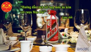 Hướng dẫn cách kết hợp món ăn với rượu Mao Đài